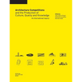 Architecture Competitions and the Production of Culture, Quality and Knowledge: An International Inquiry - Hardcover