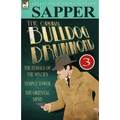 The Original Bulldog Drummond: 3-The Female of the Species, Temple Tower & the Oriental Mind - Paperback