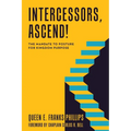 Intercessors, Ascend!: The Mandate to Posture for Kingdom Purpose - Paperback