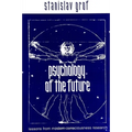 Psychology of the Future: Lessons from Modern Consciousness Research - Paperback