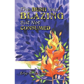 The Bush Was Blazing But Not Consumed - Paperback