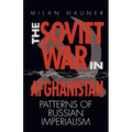 The Soviet War in Afghanistan: Patterns of Russian Imperialism - Paperback