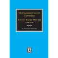 Montgomery County, Tennessee, County Court Minutes, 1808-1810. - Paperback