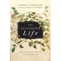 The Cultivated Life: From Ceaseless Striving to Receiving Joy - Paperback
