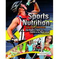 Sports Nutrition for Teen Athletes: Eat Right to Take Your Game to the Next Level - Paperback