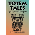 Totem Tales: Legends of the Rainforest - Paperback