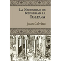 La Necesidad de Reformar la Iglesia - Paperback