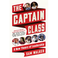 The Captain Class: A New Theory of Leadership - Paperback