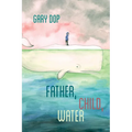 Father, Child, Water - Paperback
