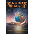 Kingdom Wealth: The Power to Get It - Paperback