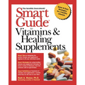 Smart Guide to Vitamins & Healing Supplements - Paperback