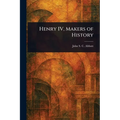 Henry IV, Makers of History - Paperback