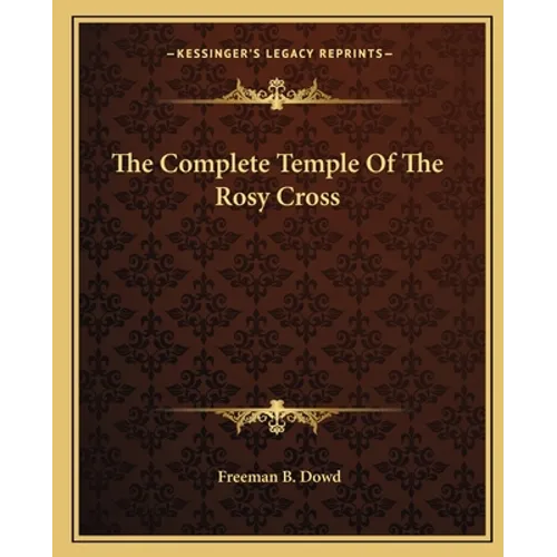The Complete Temple Of The Rosy Cross - Paperback
