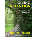 Giving Attention: Becoming What We Truly Are - Paperback
