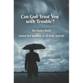 Can God Trust You with Trouble? - Paperback