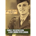 Family, the Depression, and Buzz Bombs Over London: One Life from the Greatest Generation - Hardcover