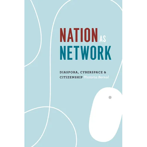 Nation as Network: Diaspora, Cyberspace, and Citizenship - Paperback