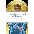 The Infancy Gospel of Thomas: Translation and Commentary - Paperback