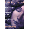Casting Stones: Prostitution and Liberation in Asia and the United States - Paperback