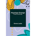 Hayslope Grange: A Tale of the Civil War - Paperback