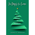 In Days to Come: From Advent to Epiphany - Paperback