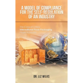 A Model of Compliance for the Self-Regulation of an Industry: The Case of a New International Food-Packaging Hygiene Model - Hardcover