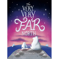 The Very, Very Far North - Hardcover