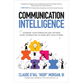 Communication Intelligence: Leverage Your Strengths and Optimize Every Interaction to Work Best with Others - Hardcover