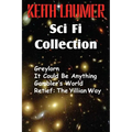 The Keith Laumer Scifi Collection, Greylorn, It Could Be Anything, Gambler's World, Retief: The Yillian Way - Paperback