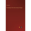 Proceedings of the Asiatic Society of Bengal - Hardcover