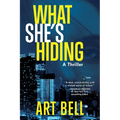 What She's Hiding: A Thriller - Hardcover