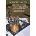 New Church Handbook: Nuts & Bolts for Planting New Churches In The Wesleyan Tradition - Paperback