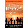 Your Family Legacy: 32 ways to preserve your family's 'wealth' for generations - Paperback