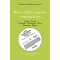 More 20th Century Conductors [More Twentieth Century Conductors]. 7 Discographies. Eugen Jochum, Ferenc Fricsay, Carl Schuricht, Felix Weingartner, Jo - Paperback