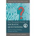 The Thinker's Guide to Socratic Questioning - Paperback