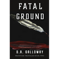 Fatal Ground: Love, Betrayal & Death in Montana Territory - Paperback