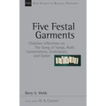 Five Festal Garments: Christian Reflections on the Song of Songs, Ruth, Lamentations, Ecclesiastes and Esther Volume 10 - Paperback