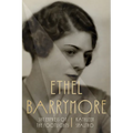 Ethel Barrymore: Shy Empress of the Footlights - Hardcover