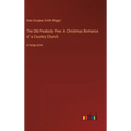 The Old Peabody Pew: A Christmas Romance of a Country Church: in large print - Hardcover