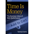Time Is Money: The Business Value of Web Performance - Paperback