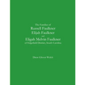 The Families of Russell Faulkner, Elijah Faulkner, and Eligah Melvin Faulkner of Edgefield District, South Carolina - Paperback