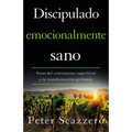 El Discipulado emocionalmente sano: Pasar del cristianismo superficial a la transformaci��n profunda - Paperback