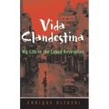 Vida Clandestina: My Life in the Cuban Revolution - Hardcover