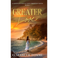 Greater Love: A Covenant Collection Christian Novel, Book 1 - Hardcover