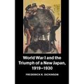 World War I and the Triumph of a New Japan, 1919-1930 - Paperback