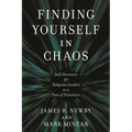 Finding Yourself in Chaos: Self-Discovery for Religious Leaders in a Time of Transition - Paperback