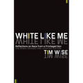 White Like Me: Reflections on Race from a Privileged Son - Paperback