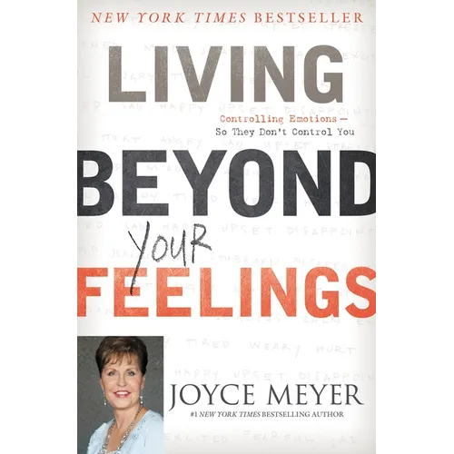 Living Beyond Your Feelings: Controlling Emotions So They Don't Control You - Paperback