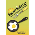 Sunny Side Up: Health and Happiness by the Dozen - Paperback