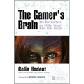 The Gamer's Brain: How Neuroscience and UX Can Impact Video Game Design - Paperback